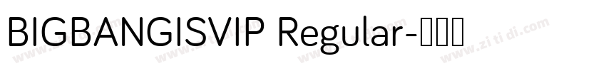 BIGBANGISVIP Regular字体转换